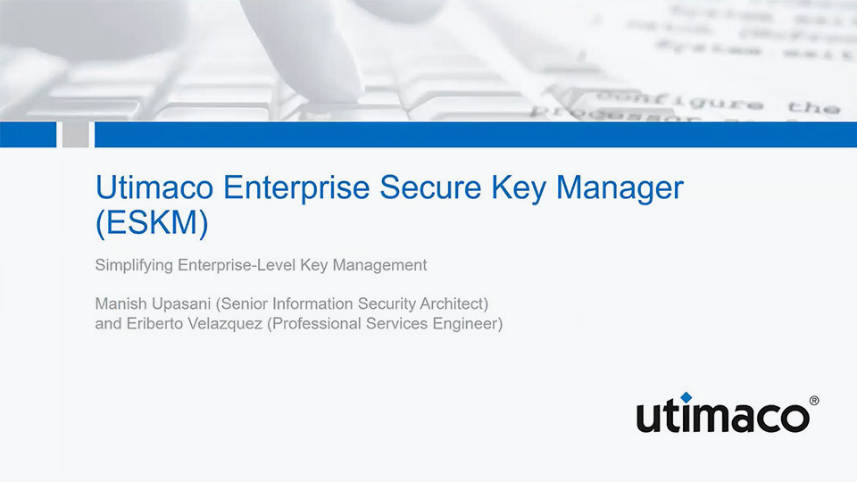 Enterprise Secure Key Manager (ESKM): Simplifying Enterprise-Level Key Management (recording)